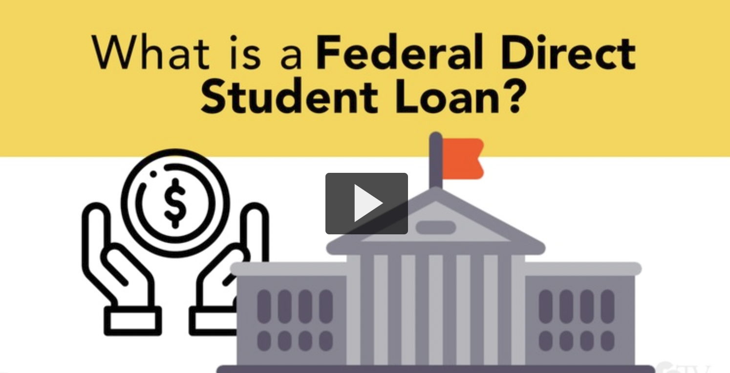 Video Thumbnail of What is a Federal Direct Student Loan?